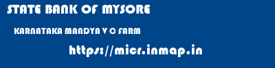 STATE BANK OF MYSORE  KARNATAKA MANDYA V C FARM   micr code